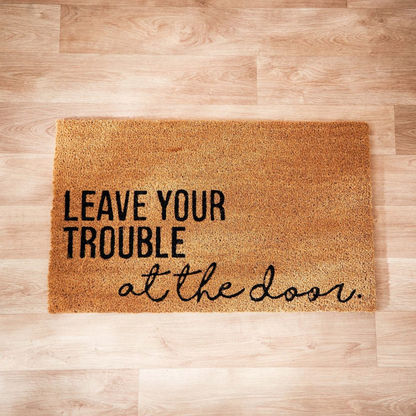 Leave Your Troubles Printed Coir Doormat - 45x75 cms